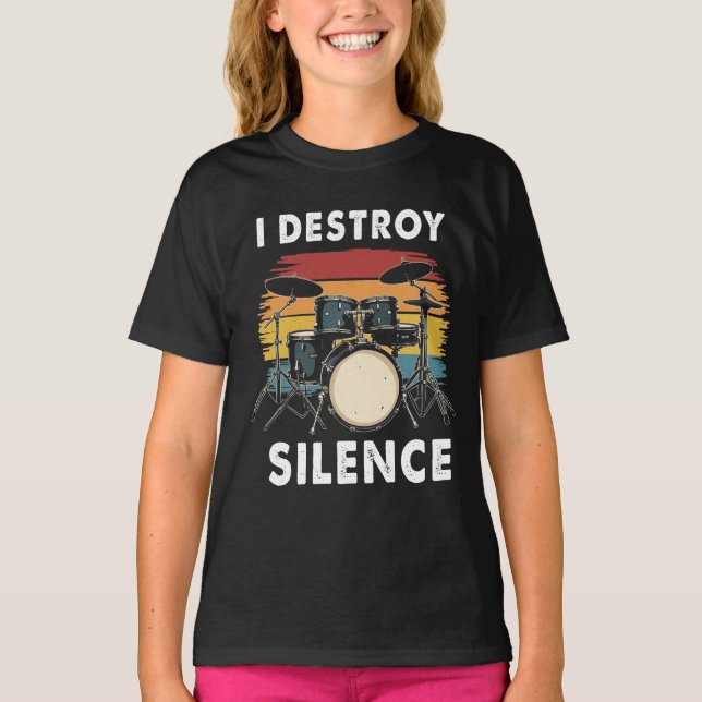 Drummer I Destroy Silence Drum T-Shirt (Front)