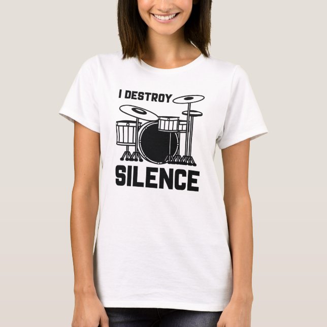 Drummer I Destroy Silence T-Shirt (Front)