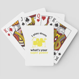 Drummer I play drums whats your super power Poker Cards