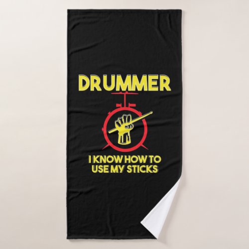 Drummer Know How To Use My Sticks Bath Towel