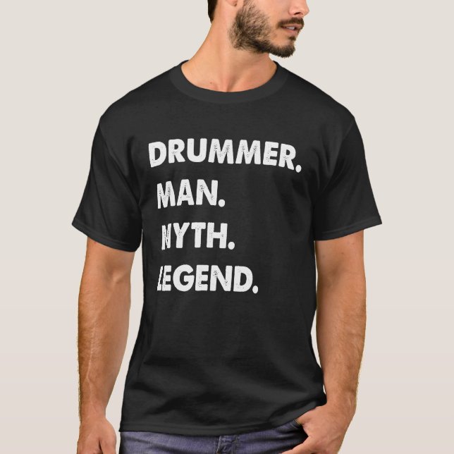 Drummer Man Myth Legend  1 T-Shirt (Front)