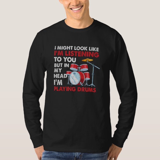 Drummer Musician But In My Head Im Playing Drums T-Shirt (Front)