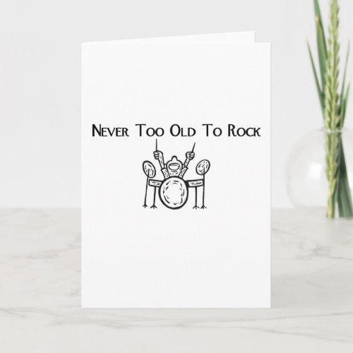 Drummer Never Too Old To Rock Card