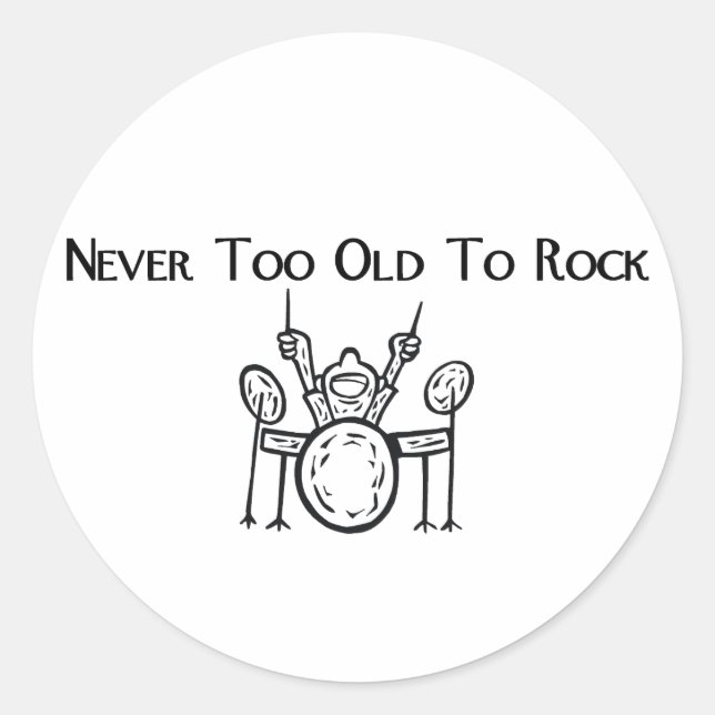 Drummer Never Too Old To Rock Classic Round Sticker (Front)