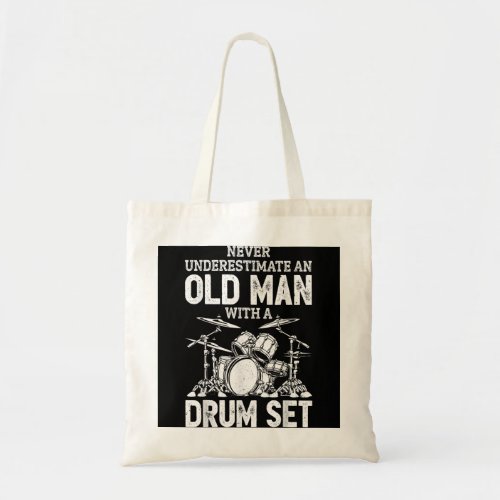 Drummer Never Underestimate An Old Man With A Drum Tote Bag
