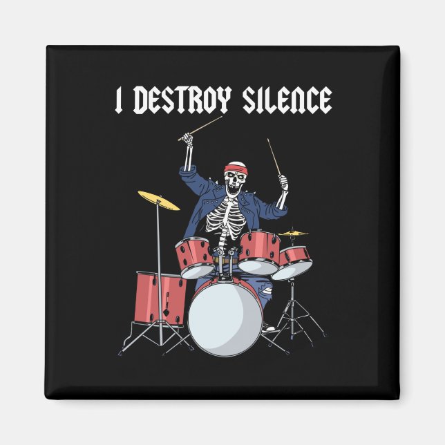 Drummer Rock Music Band Drums I Destroy Silence Magnet (Front)