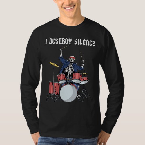 Drummer Rock Music Band Drums I Destroy Silence T_Shirt