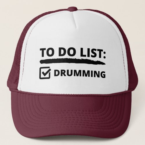 Drummer To Do List Drumming Trucker Hat