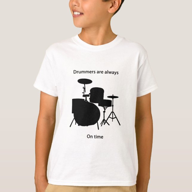 Drummers always on time T-Shirt (Front)