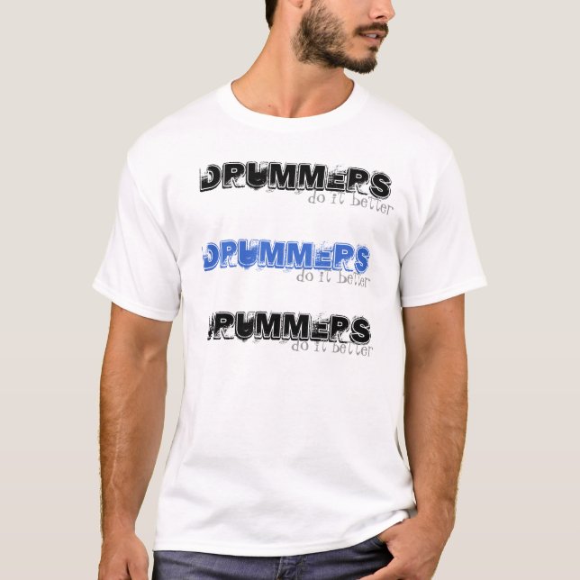 DRUMMERS Do It Better T-Shirt (Front)