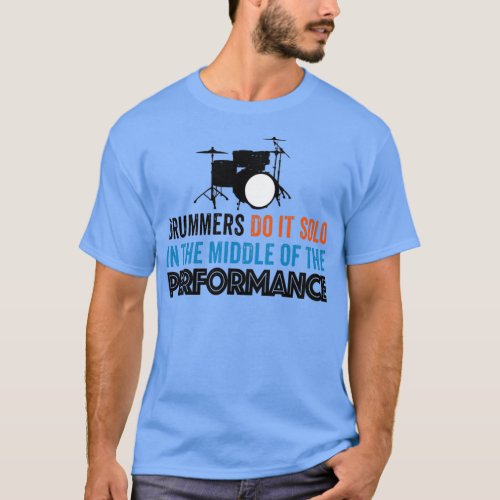 Drummers do it Solo 1  T_Shirt