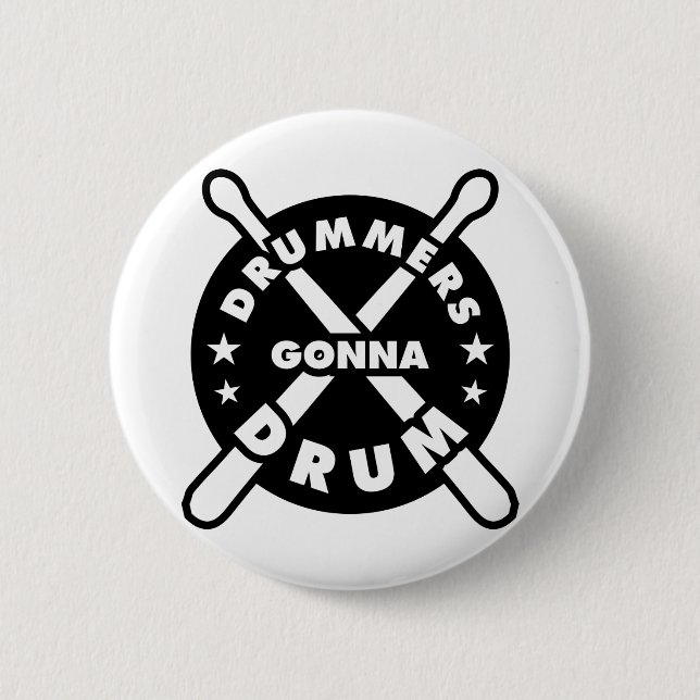 Drummers Gonna Drum Button (Front)