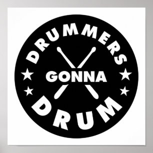 Drummers Gonna Drum, funny drummers of saying Poster