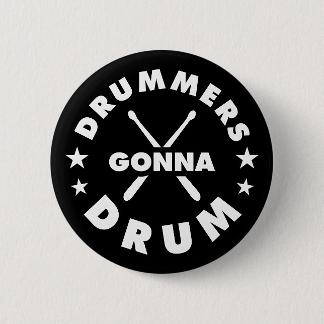 Drummers Gonna Drum, funny drummers saying Button (Front)
