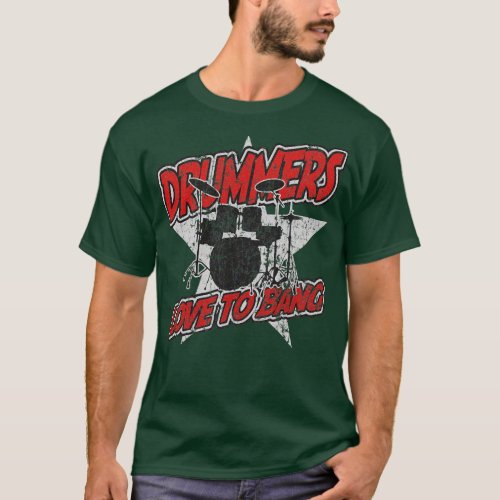Drummers Love To Bang Percussion Music T_Shirt
