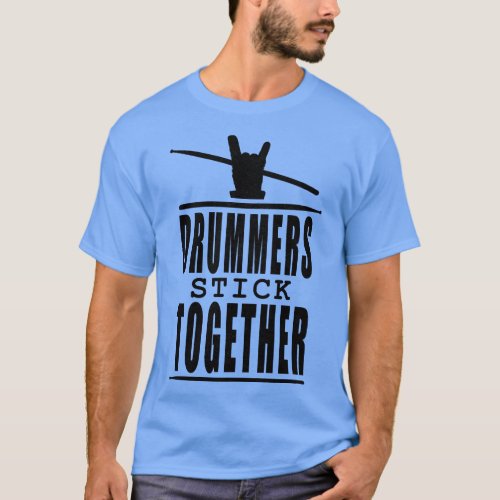 Drummers Stick Together T_Shirt