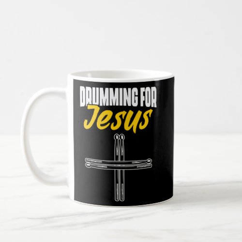 Drumming for Jesus Christian Drummer Musician Drum Coffee Mug
