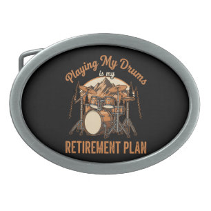 Drumming Is My Retiret Plan Drummer Music Belt Buckle