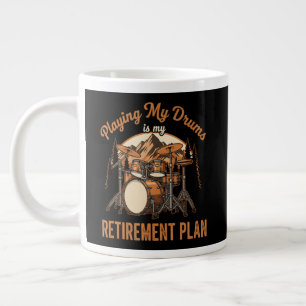 Drumming Is My Retiret Plan Drummer Music Giant Coffee Mug