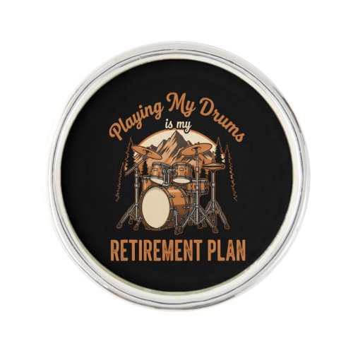Drumming Is My Retiret Plan Drummer Music Lapel Pin