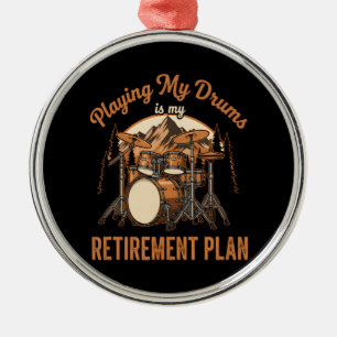Drumming Is My Retiret Plan Drummer Music Metal Ornament
