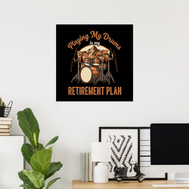 Drumming Is My Retiret Plan Drummer Music Poster (Home Office)