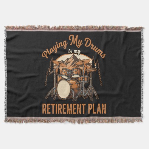 Drumming Is My Retiret Plan Drummer Music Throw Blanket