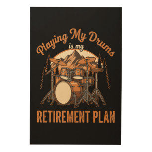 Drumming Is My Retiret Plan Drummer Music Wood Wall Art