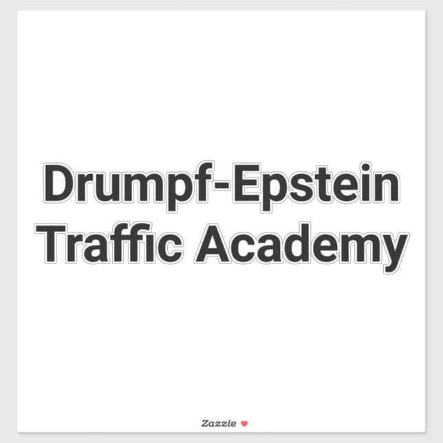 Drump-Epstein Traffic Academy Hankamer Artjunkhaus Sticker (Sheet)