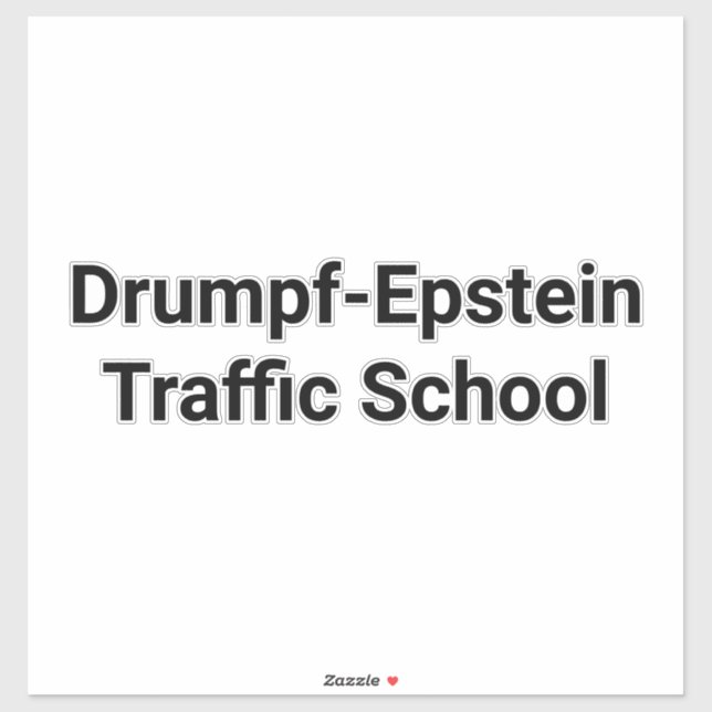 Drumpf-Epstein Traffic School Hankamer Artjunkhaus Sticker (Sheet)