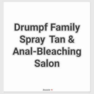 Drumpf Family Spray-Tan Hankamer Artjunkhaus Comic Sticker