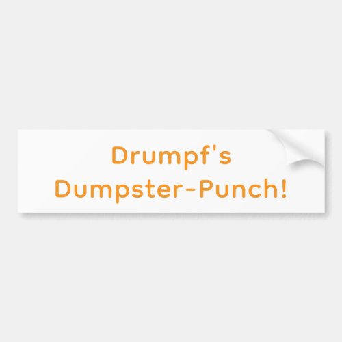 Drumpf's Dumpster-Punch! Hankamer Artjunkhaus Yum! Bumper Sticker