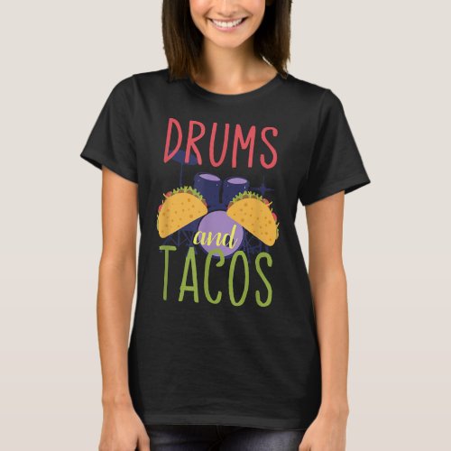 Drums And Tacos Cool Drums Design Music Drummer  T_Shirt