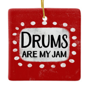 Drums Are My Jam Ornament