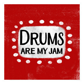 Drums Are My Jam Poster Wall Art