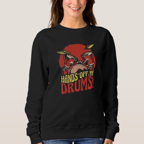 Drums Drummer Drum Kit  3 Sweatshirt