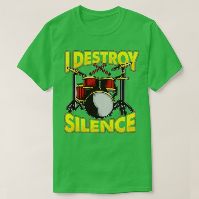 Drums Drummer Drumming I Destroy Silence T-Shirt (Design Front)