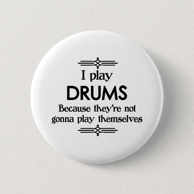 Drums - Play Itself Funny Deco Music Button (Front)