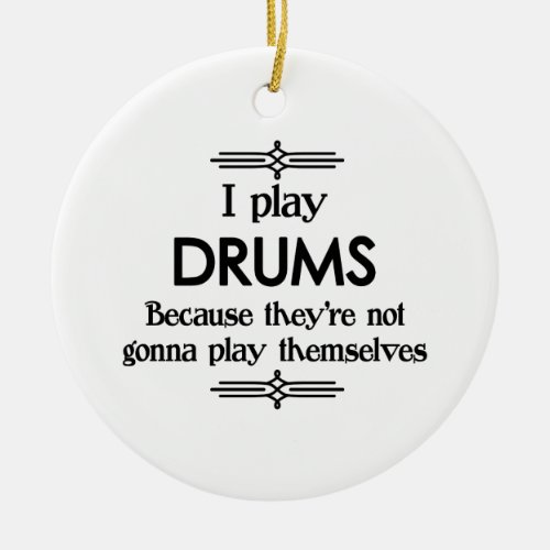 Drums _ Play Itself Funny Deco Music Ceramic Ornament