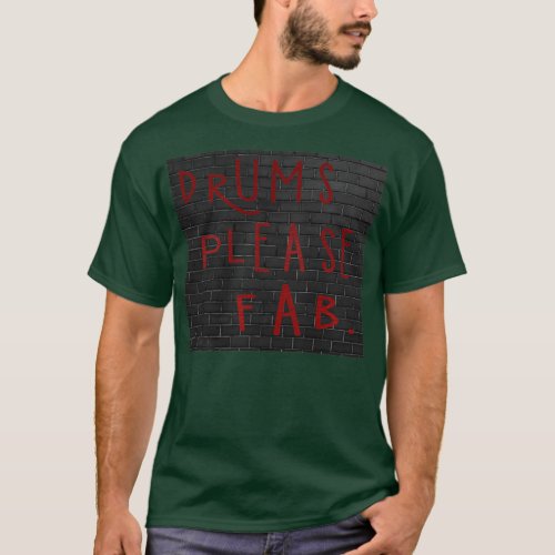 drums please fab Long  T_Shirt