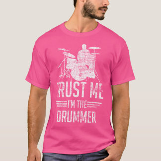 Drums Trust Me I'M The Drummer Gifts Drums Tee
