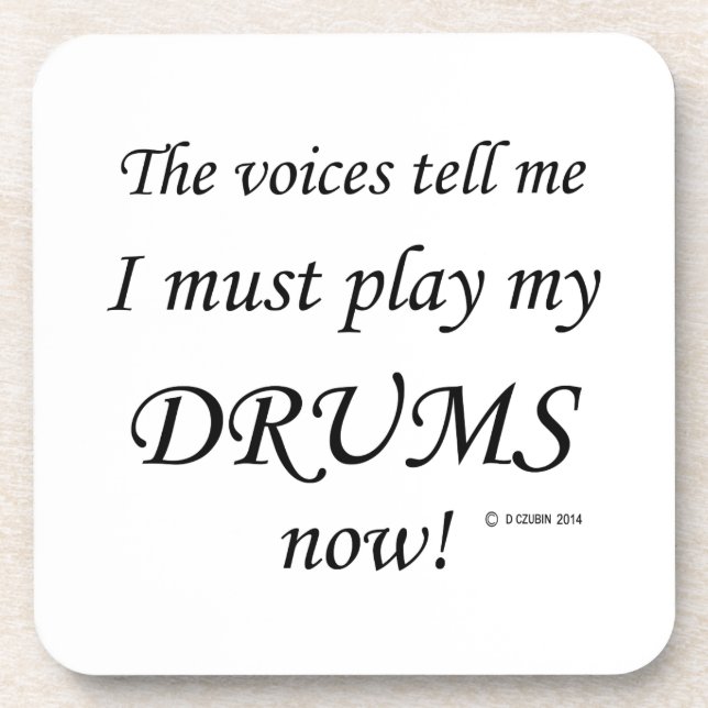Drums Voices Say Must Play Beverage Coaster (Front)