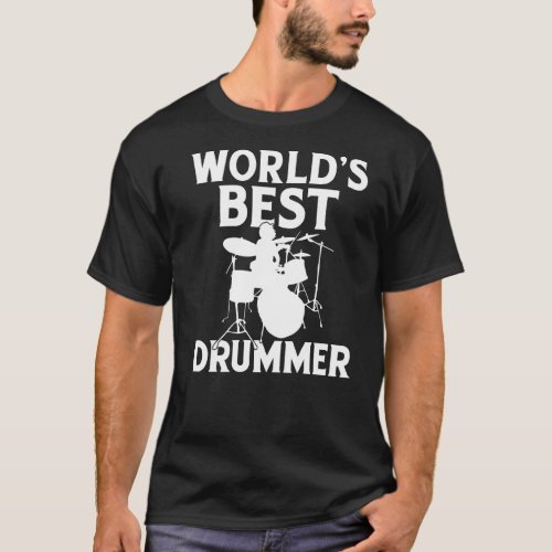 Drums Worlds Best Drummer T_Shirt