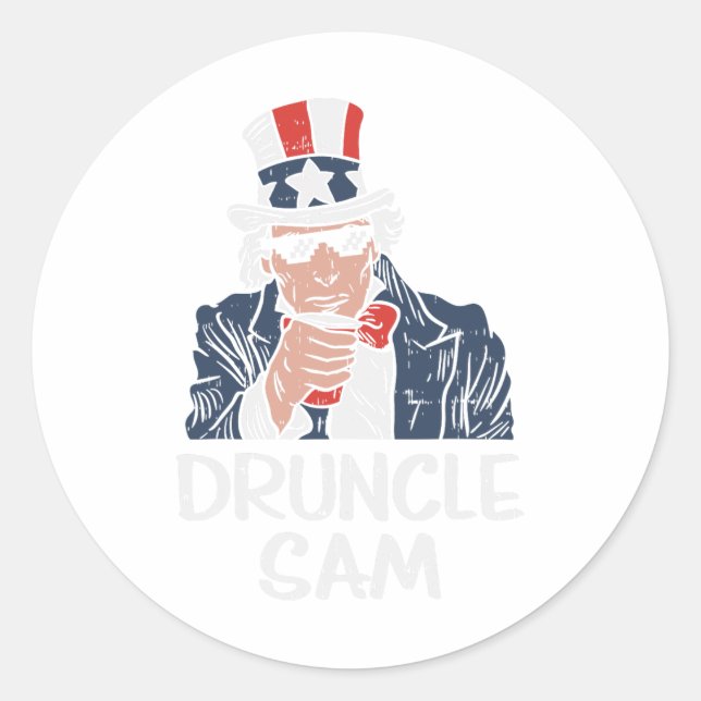 Druncle Sam Funny Uncle Sam Beer 4th Of July Party Classic Round Sticker (Front)
