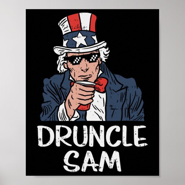 Druncle Sam Funny Uncle Sam Beer 4th Of July Party Poster (Front)