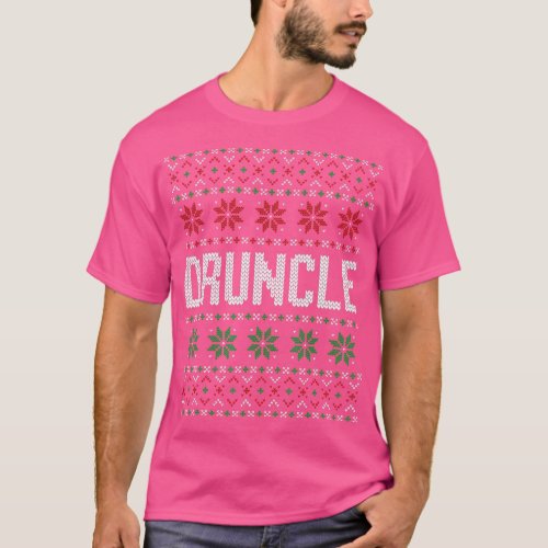 Druncle Uncle Alcohol Holiday Humor Ugly Christmas T_Shirt