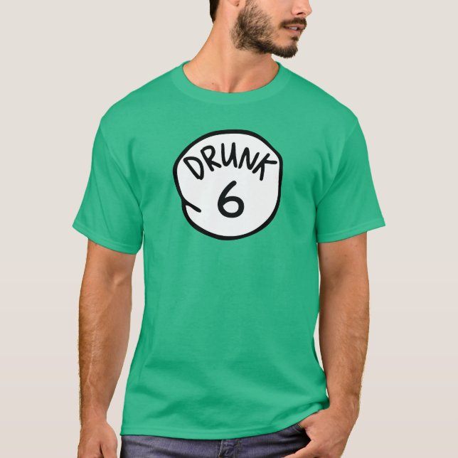 Drunk 6 T-Shirt (Front)