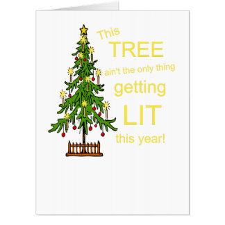 Drunk Christmas Tree Not the Only Thing Lit Card