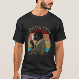 Drunk Cigs Don t Count Black Cat Wine Vintage Appa T-Shirt