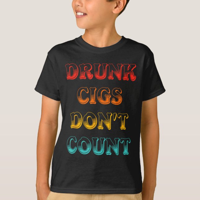Drunk Cigs Don't Count Vintage Apparel  T-Shirt (Front)